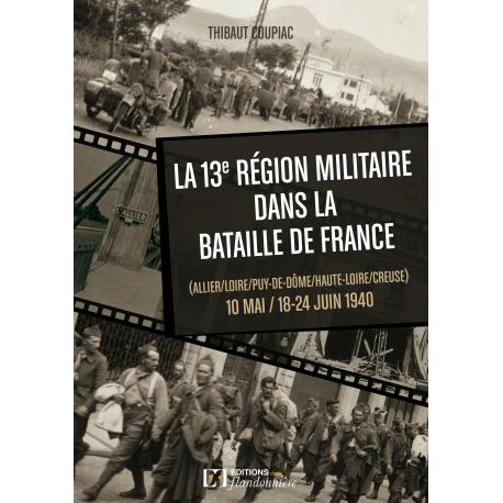 La 13ème Région militaire dans la Bataille de France